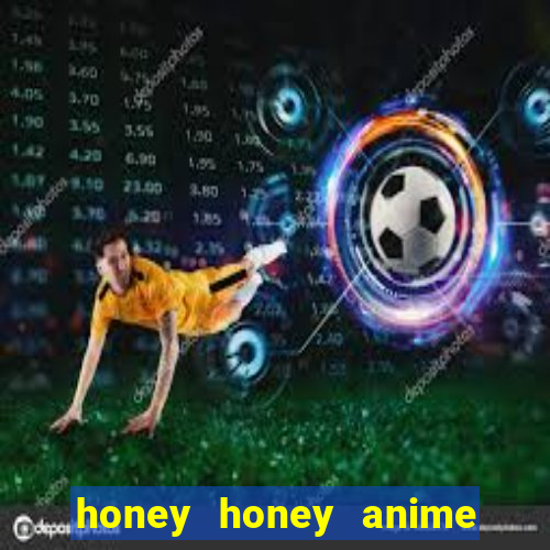 honey honey anime onde assistir